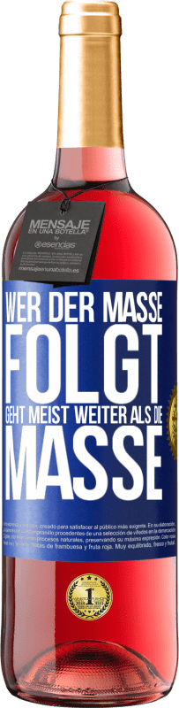 29,95 € | Roséwein ROSÉ Ausgabe Wer der Masse folgt, geht meist weiter als die Masse Blaue Markierung. Anpassbares Etikett Junger Wein Ernte 2024 Tempranillo