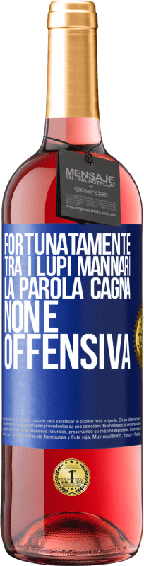 «Fortunatamente tra i lupi mannari, la parola cagna non è offensiva» Edizione ROSÉ