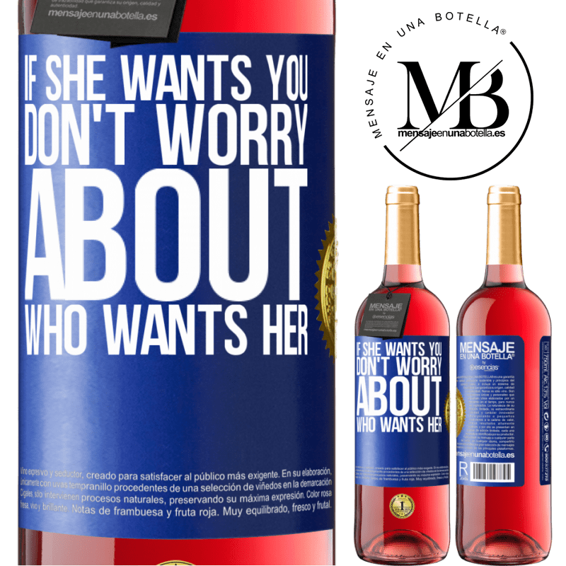 29,95 € Free Shipping | Rosé Wine ROSÉ Edition If she wants you, don't worry about who wants her Blue Label. Customizable label Young wine Harvest 2023 Tempranillo