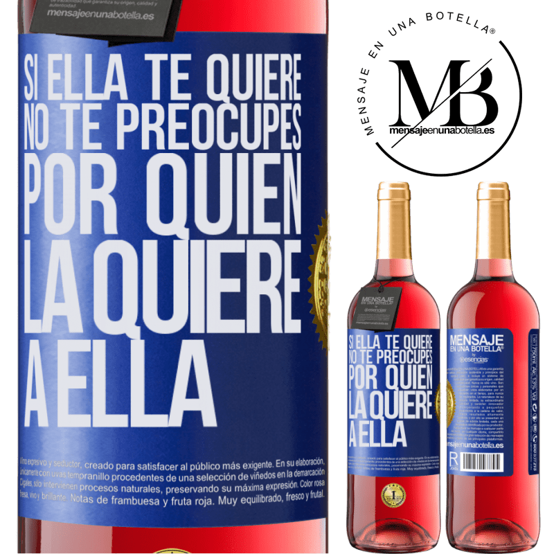 29,95 € Envío gratis | Vino Rosado Edición ROSÉ Si ella te quiere, no te preocupes por quién la quiere a ella Etiqueta Azul. Etiqueta personalizable Vino joven Cosecha 2023 Tempranillo