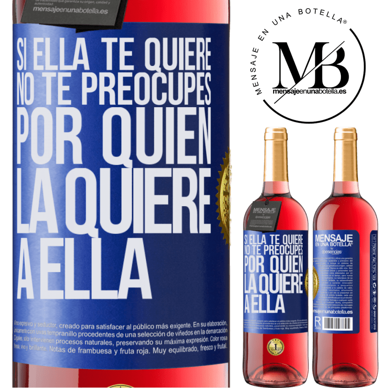 29,95 € Envío gratis | Vino Rosado Edición ROSÉ Si ella te quiere, no te preocupes por quién la quiere a ella Etiqueta Azul. Etiqueta personalizable Vino joven Cosecha 2025 Tempranillo