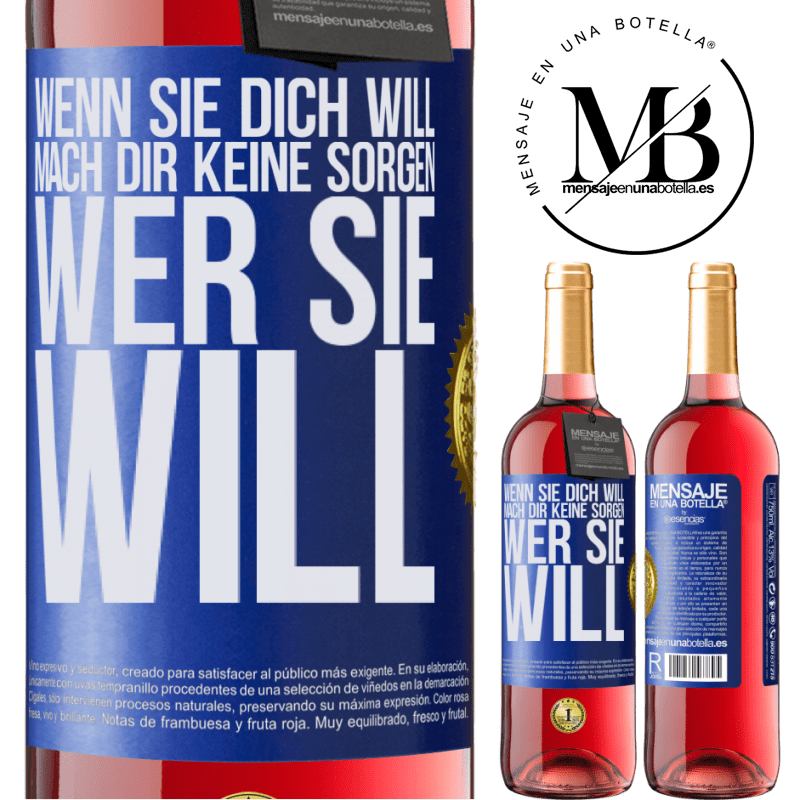 29,95 € Kostenloser Versand | Roséwein ROSÉ Ausgabe Wenn sie dich liebt, mach dir keine Sorgen wer sie liebt Blaue Markierung. Anpassbares Etikett Junger Wein Ernte 2023 Tempranillo