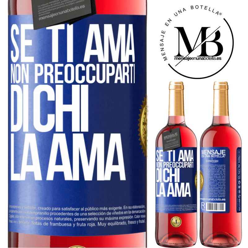 29,95 € Spedizione Gratuita | Vino rosato Edizione ROSÉ Se ti ama, non preoccuparti di chi la ama Etichetta Blu. Etichetta personalizzabile Vino giovane Raccogliere 2023 Tempranillo