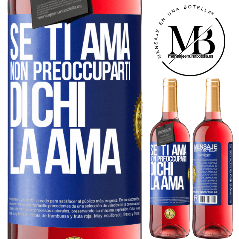 29,95 € Spedizione Gratuita | Vino rosato Edizione ROSÉ Se ti ama, non preoccuparti di chi la ama Etichetta Blu. Etichetta personalizzabile Vino giovane Raccogliere 2025 Tempranillo