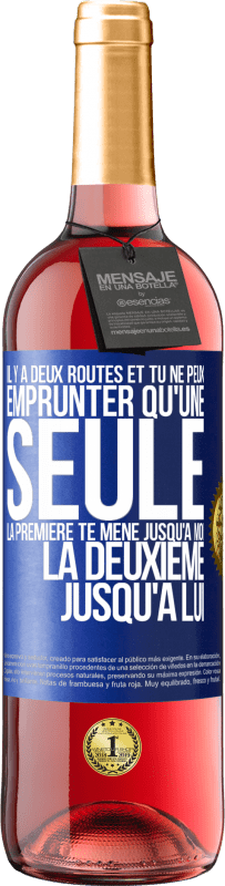 29,95 € | Vin rosé Édition ROSÉ Il y a deux routes et tu ne peux emprunter qu'une seule. La première te mène jusqu'à moi, la deuxième jusqu'à lui Étiquette Bleue. Étiquette personnalisable Vin jeune Récolte 2024 Tempranillo