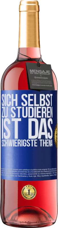 29,95 € | Roséwein ROSÉ Ausgabe Sich selbst zu studieren ist das schwierigste Thema Blaue Markierung. Anpassbares Etikett Junger Wein Ernte 2023 Tempranillo
