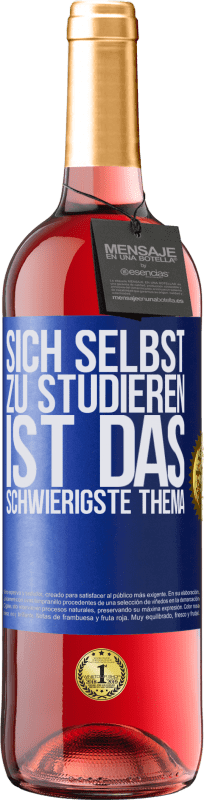 29,95 € | Roséwein ROSÉ Ausgabe Sich selbst zu studieren ist das schwierigste Thema Blaue Markierung. Anpassbares Etikett Junger Wein Ernte 2024 Tempranillo