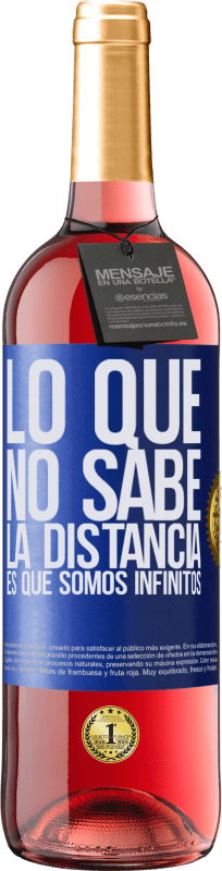 29,95 € | Vino Rosado Edición ROSÉ Lo que no sabe la distancia es que somos infinitos Etiqueta Azul. Etiqueta personalizable Vino joven Cosecha 2023 Tempranillo