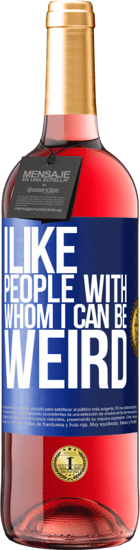 29,95 € | Rosé Wine ROSÉ Edition I like people with whom I can be weird Blue Label. Customizable label Young wine Harvest 2024 Tempranillo