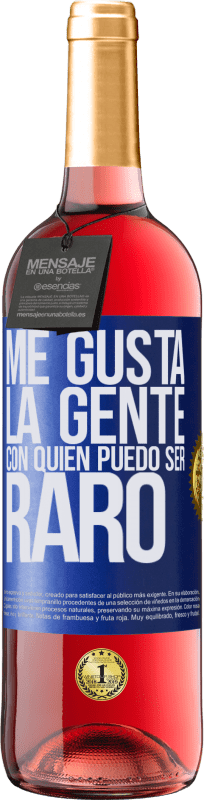 29,95 € | Vino Rosado Edición ROSÉ Me gusta la gente con quien puedo ser raro Etiqueta Azul. Etiqueta personalizable Vino joven Cosecha 2025 Tempranillo