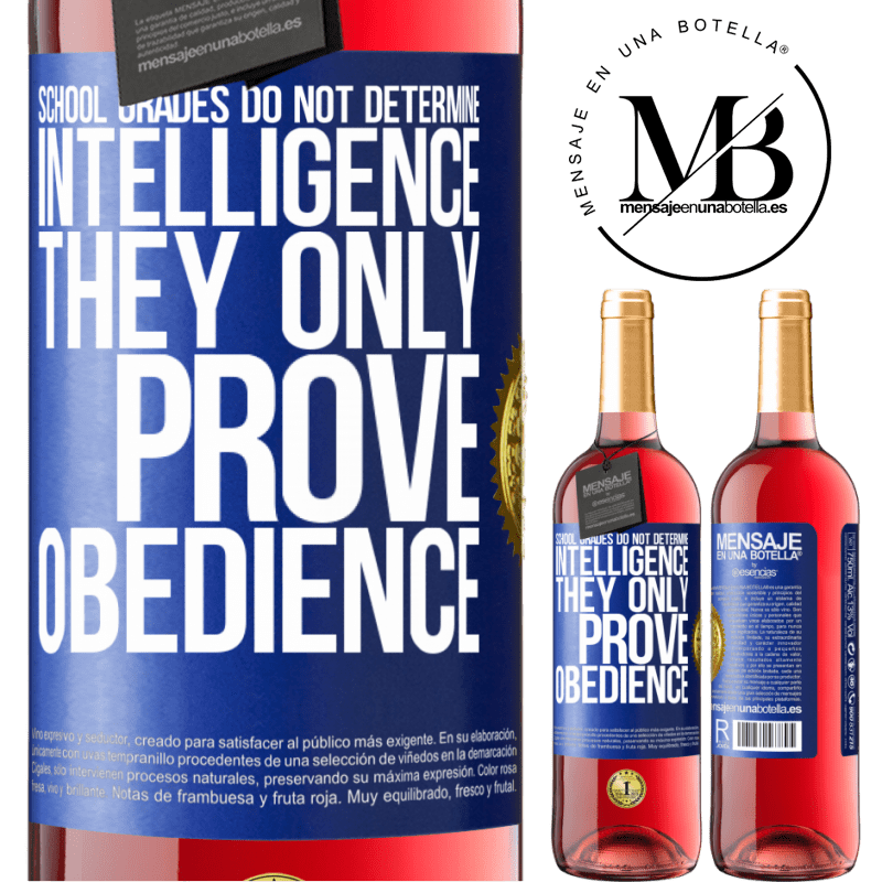 29,95 € Free Shipping | Rosé Wine ROSÉ Edition School grades do not determine intelligence. They only prove obedience Blue Label. Customizable label Young wine Harvest 2022 Tempranillo