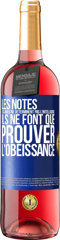 29,95 € Envoi gratuit | Vin rosé Édition ROSÉ Les notes scolaires ne déterminent pas l'intelligence. Ils ne font que prouver l'obéissance Étiquette Bleue. Étiquette personnalisable Vin jeune Récolte 2024 Tempranillo