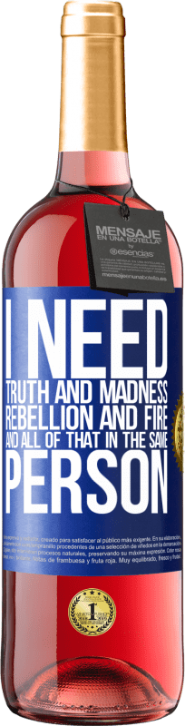 24,95 € Free Shipping | Rosé Wine ROSÉ Edition I need truth and madness, rebellion and fire ... And all that in the same person Blue Label. Customizable label Young wine Harvest 2021 Tempranillo