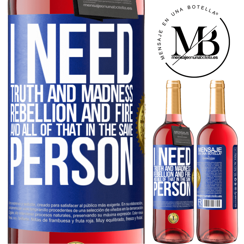 29,95 € Free Shipping | Rosé Wine ROSÉ Edition I need truth and madness, rebellion and fire ... And all that in the same person Blue Label. Customizable label Young wine Harvest 2021 Tempranillo