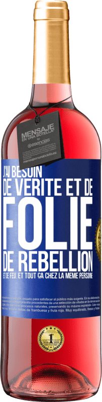 29,95 € | Vin rosé Édition ROSÉ J'ai besoin de vérité et de folie, de rébellion et de feu. Et tout ça chez la même personne Étiquette Bleue. Étiquette personnalisable Vin jeune Récolte 2024 Tempranillo