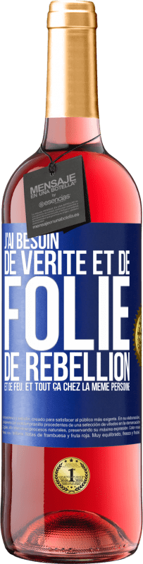 29,95 € | Vin rosé Édition ROSÉ J'ai besoin de vérité et de folie, de rébellion et de feu. Et tout ça chez la même personne Étiquette Bleue. Étiquette personnalisable Vin jeune Récolte 2025 Tempranillo