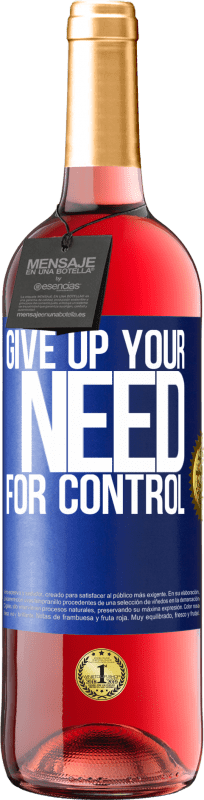 «Give up your need for control» ROSÉ Edition