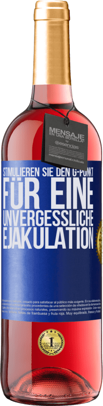 29,95 € Kostenloser Versand | Roséwein ROSÉ Ausgabe Stimulieren Sie den G-Punkt für eine unvergessliche Ejakulation Blaue Markierung. Anpassbares Etikett Junger Wein Ernte 2024 Tempranillo