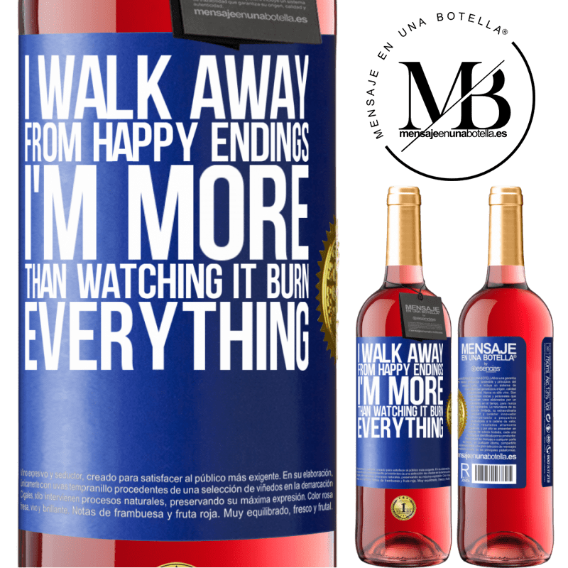 29,95 € Free Shipping | Rosé Wine ROSÉ Edition I walk away from happy endings, I'm more than watching it burn everything Blue Label. Customizable label Young wine Harvest 2022 Tempranillo