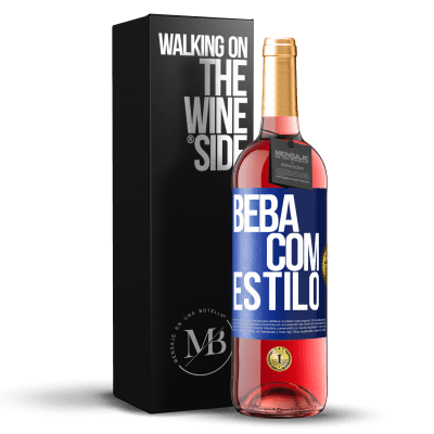 «Beba com estilo» Edição ROSÉ