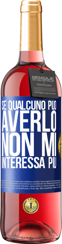 29,95 € Spedizione Gratuita | Vino rosato Edizione ROSÉ Se qualcuno può averlo, non mi interessa più Etichetta Blu. Etichetta personalizzabile Vino giovane Raccogliere 2025 Tempranillo
