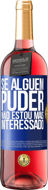 29,95 € | Vinho rosé Edição ROSÉ Se alguém puder, não estou mais interessado Etiqueta Azul. Etiqueta personalizável Vinho jovem Colheita 2024 Tempranillo