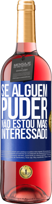 29,95 € Envio grátis | Vinho rosé Edição ROSÉ Se alguém puder, não estou mais interessado Etiqueta Azul. Etiqueta personalizável Vinho jovem Colheita 2025 Tempranillo