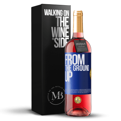 «From The Ground Up» ROSÉ Ausgabe