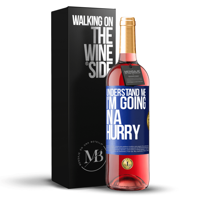 29,95 € Free Shipping | Rosé Wine ROSÉ Edition Understand me, I'm going in a hurry Blue Label. Customizable label Young wine Harvest 2024 Tempranillo