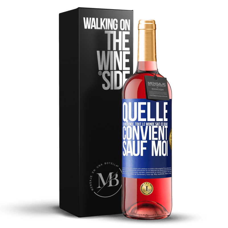 29,95 € Envoi gratuit | Vin rosé Édition ROSÉ Quelle coïncidence. Tout le monde sait ce qui me convient sauf moi Étiquette Bleue. Étiquette personnalisable Vin jeune Récolte 2025 Tempranillo