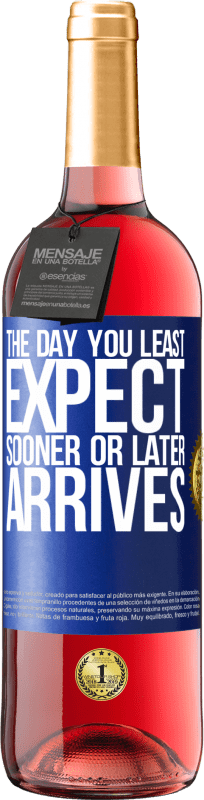 29,95 € | Rosé Wine ROSÉ Edition The day you least expect, sooner or later arrives Blue Label. Customizable label Young wine Harvest 2024 Tempranillo