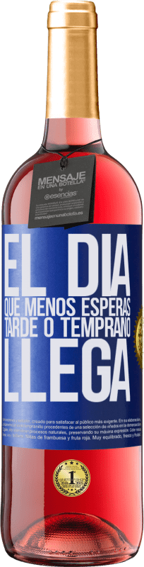 29,95 € | Vino Rosado Edición ROSÉ El día que menos esperas, tarde o temprano llega Etiqueta Azul. Etiqueta personalizable Vino joven Cosecha 2023 Tempranillo