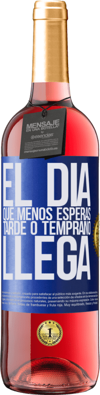 29,95 € | Vino Rosado Edición ROSÉ El día que menos esperas, tarde o temprano llega Etiqueta Azul. Etiqueta personalizable Vino joven Cosecha 2025 Tempranillo