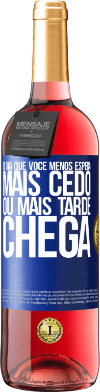 29,95 € | Vinho rosé Edição ROSÉ O dia que você menos espera, mais cedo ou mais tarde chega Etiqueta Azul. Etiqueta personalizável Vinho jovem Colheita 2025 Tempranillo
