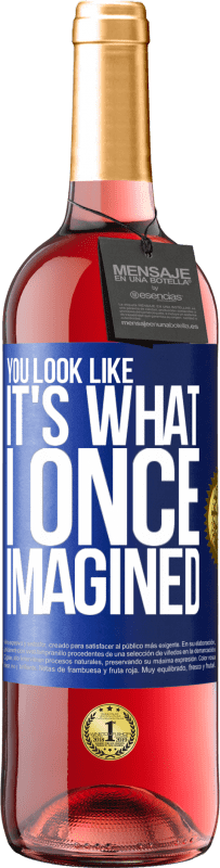29,95 € Бесплатная доставка | Розовое вино Издание ROSÉ Ты выглядишь так, как я когда-то представлял Синяя метка. Настраиваемая этикетка Молодое вино Урожай 2023 Tempranillo