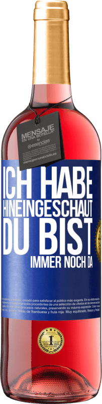 29,95 € | Roséwein ROSÉ Ausgabe Ich habe hineingeschaut. Du bist immer noch da Blaue Markierung. Anpassbares Etikett Junger Wein Ernte 2024 Tempranillo