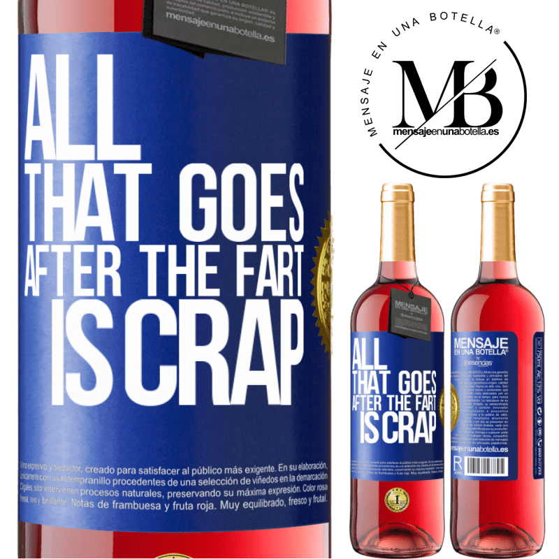 29,95 € Free Shipping | Rosé Wine ROSÉ Edition All that goes after the fart is crap Blue Label. Customizable label Young wine Harvest 2022 Tempranillo