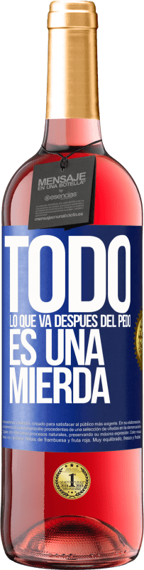 29,95 € | Vino Rosado Edición ROSÉ Todo lo que va después del pedo es una mierda Etiqueta Azul. Etiqueta personalizable Vino joven Cosecha 2024 Tempranillo