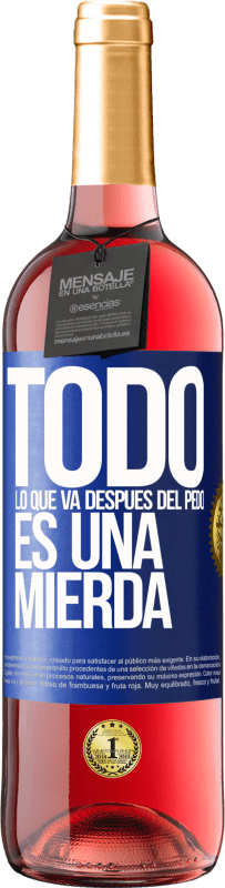 29,95 € | Vino Rosado Edición ROSÉ Todo lo que va después del pedo es una mierda Etiqueta Azul. Etiqueta personalizable Vino joven Cosecha 2025 Tempranillo