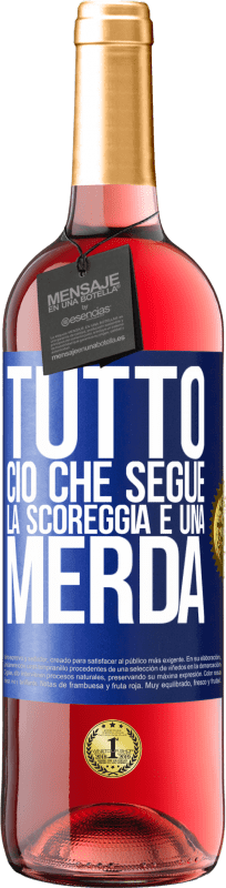 29,95 € | Vino rosato Edizione ROSÉ Tutto ciò che segue la scoreggia è una merda Etichetta Blu. Etichetta personalizzabile Vino giovane Raccogliere 2024 Tempranillo