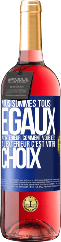 29,95 € Envoi gratuit | Vin rosé Édition ROSÉ Nous sommes tous égaux à l'intérieur, comment vous êtes à l'extérieur c'est votre choix Étiquette Bleue. Étiquette personnalisable Vin jeune Récolte 2025 Tempranillo