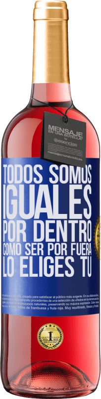 29,95 € Envío gratis | Vino Rosado Edición ROSÉ Todos somos iguales por dentro, cómo ser por fuera lo eliges tú Etiqueta Azul. Etiqueta personalizable Vino joven Cosecha 2025 Tempranillo