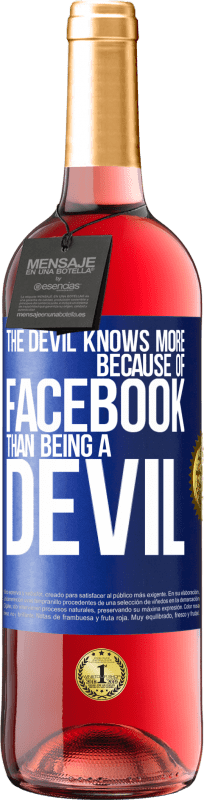 24,95 € Free Shipping | Rosé Wine ROSÉ Edition The devil knows more because of Facebook than being a devil Blue Label. Customizable label Young wine Harvest 2021 Tempranillo