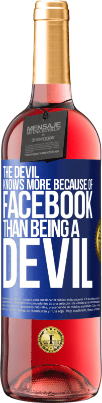 29,95 € | Розовое вино Издание ROSÉ Дьявол знает больше из-за Facebook, чем быть дьяволом Синяя метка. Настраиваемая этикетка Молодое вино Урожай 2023 Tempranillo