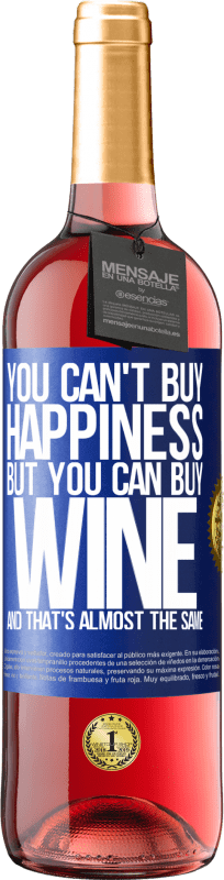 29,95 € | Rosé Wine ROSÉ Edition You can't buy happiness, but you can buy wine and that's almost the same Blue Label. Customizable label Young wine Harvest 2023 Tempranillo