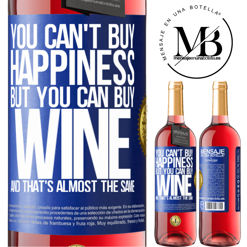 24,95 € Free Shipping | Rosé Wine ROSÉ Edition You can't buy happiness, but you can buy wine and that's almost the same Blue Label. Customizable label Young wine Harvest 2021 Tempranillo
