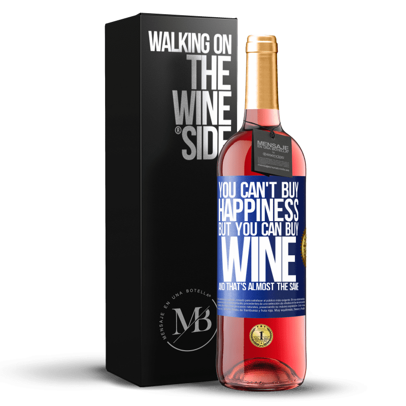 29,95 € Бесплатная доставка | Розовое вино Издание ROSÉ Вы не можете купить счастье, но вы можете купить вино, и это почти то же самое Синяя метка. Настраиваемая этикетка Молодое вино Урожай 2023 Tempranillo