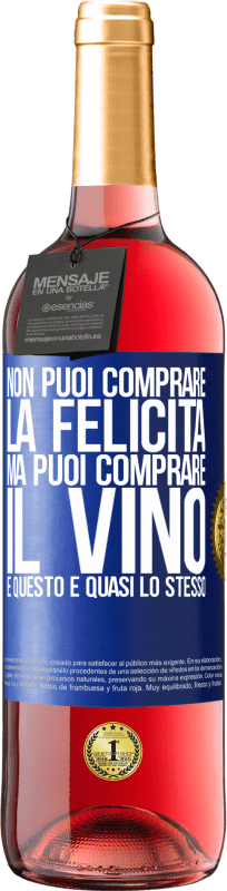 29,95 € | Vino rosato Edizione ROSÉ Non puoi comprare la felicità, ma puoi comprare il vino e questo è quasi lo stesso Etichetta Blu. Etichetta personalizzabile Vino giovane Raccogliere 2024 Tempranillo