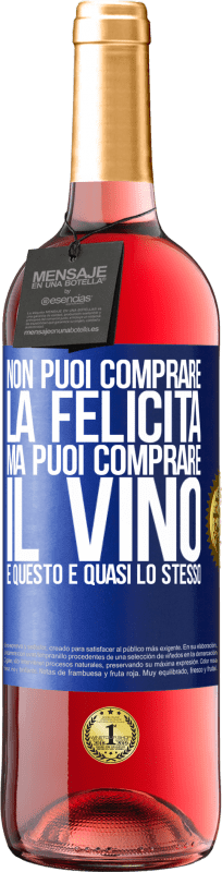 29,95 € Spedizione Gratuita | Vino rosato Edizione ROSÉ Non puoi comprare la felicità, ma puoi comprare il vino e questo è quasi lo stesso Etichetta Blu. Etichetta personalizzabile Vino giovane Raccogliere 2025 Tempranillo