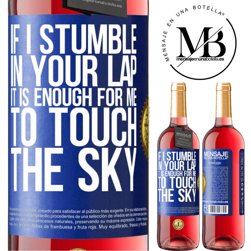 29,95 € Free Shipping | Rosé Wine ROSÉ Edition If I stumble in your lap it is enough for me to touch the sky Blue Label. Customizable label Young wine Harvest 2021 Tempranillo